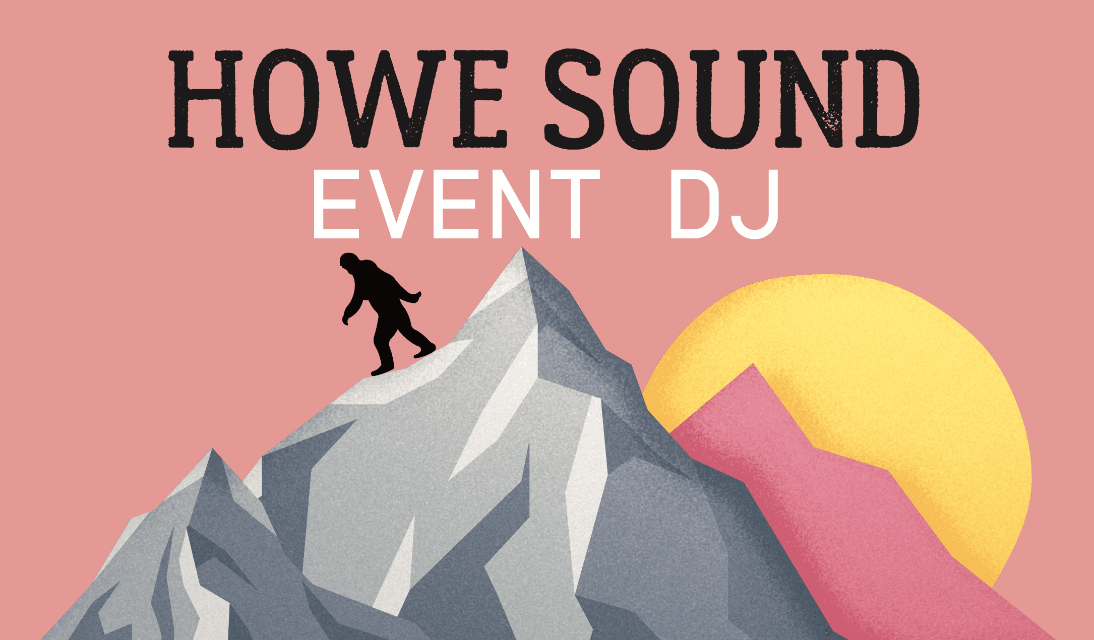 Howe Sound Event DJ, Sasquatch on a mountain